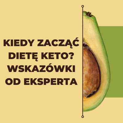 Kiedy zacząć dietę KETO wskazówki od eksperta